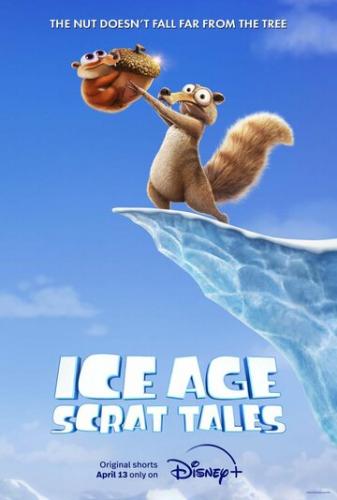 Фильм Ледниковый период: Истории Скрата / Ice Age: Scrat Tales (2022)